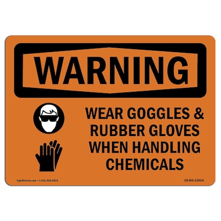 OSHA WARNING Sign, Wear Goggles And Rubber Gloves Chemicals, 10in X 7in Decal
